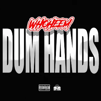 Dum Hands by WhoHeem