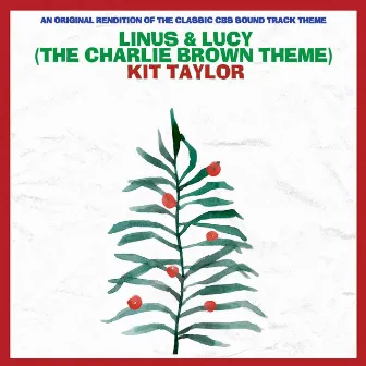 Linus & Lucy (The Charlie Brown Theme) by Kit Taylor