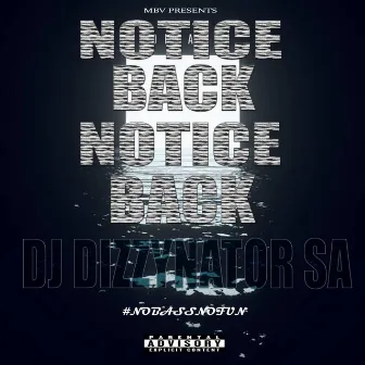 Notice Back by Dj DizzyNator SA