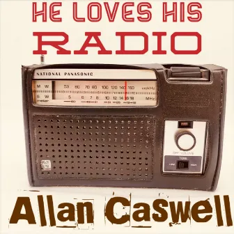 He Loves His Radio by Allan Caswell