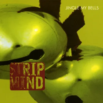 Jingle My Bells by Strip Mind