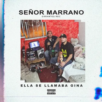 Ella Se Llamaba Gina by Señor Marrano