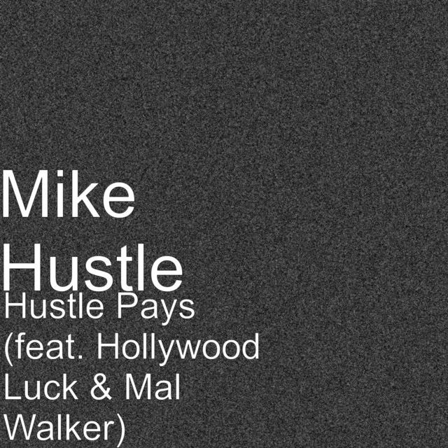 Hustle Pays (feat. Hollywood Luck & Mal Walker)