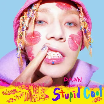 Stupid Cool by DAWN 던