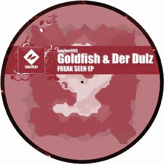 Freak Seen EP by Goldfish Und Der Dulz