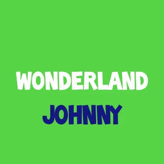 Wonderland by Johnny