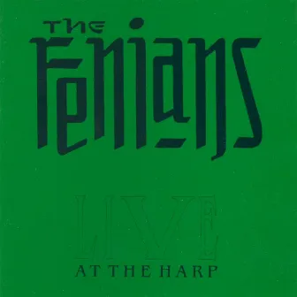 Live at the Harp by The Fenians