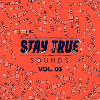 Stay True Sounds Vol.3 (Compiled by Kid Fonque) by Kid Fonque