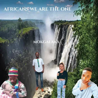 Africans We Are the One by MOKGALAKA