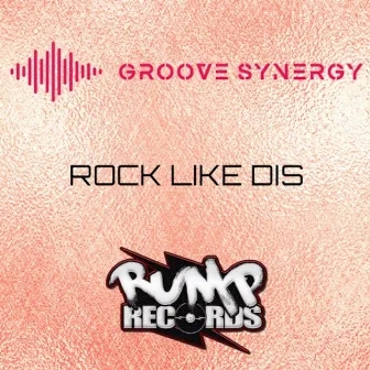 Rock Like Dis by Groove Synergy