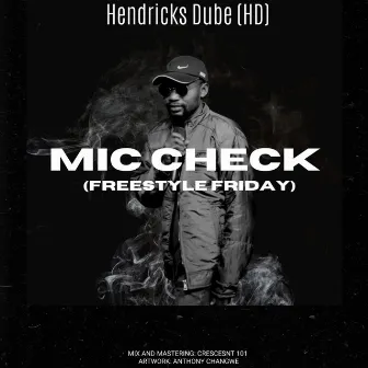 Mic Check (Freestyle Friday) by Hendricks Dube