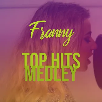 Top Hits Medley by Franny