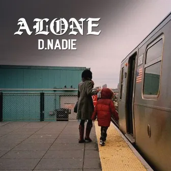 Alone by D.Nadie