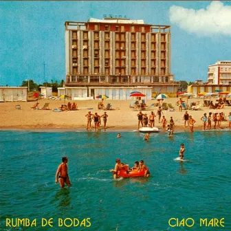 Ciao Mare by Rumba de Bodas