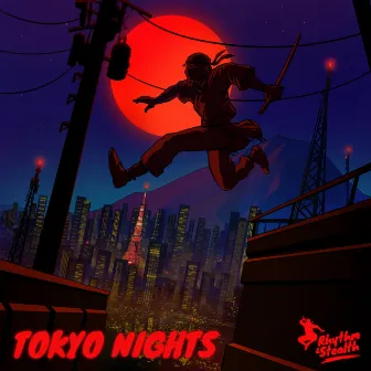 Tokyo Nights by Rhythm & Stealth