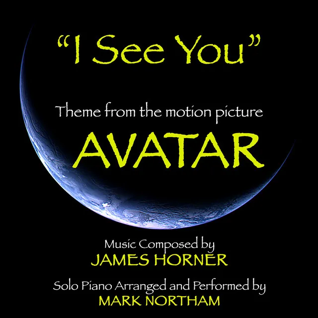 I See You (Theme from the Motion Picture "Avatar") - Solo Piano