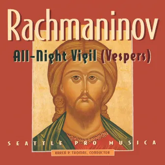 Rachmaninov: All-Night Vigil by Seattle Pro Musica