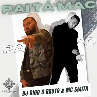 Pai Tá Mac by DJ Digo o Bruto