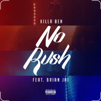 No Rush by Killa Ben