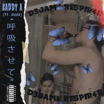 d3jame respir4r by Kaddy A.