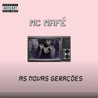 As Novas Gerações by Mc MaFé