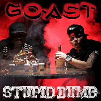 Stupid Dumb - Single by Goast