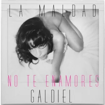 No Te Enamores by Galdiel