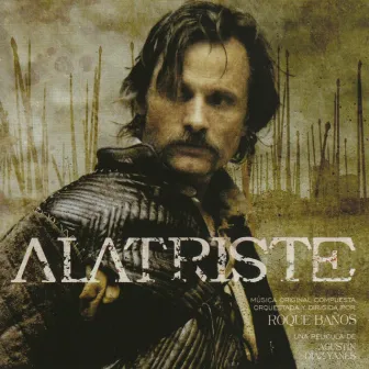 Alatriste (Original Motion Picture Soundtrack) by Roque Baños