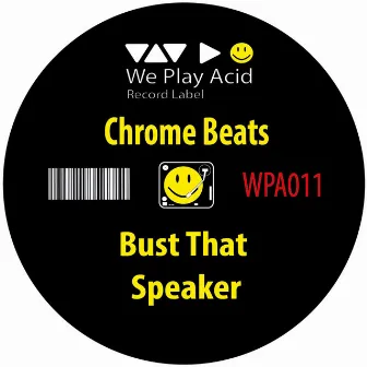 Bust That Speaker by Chrome Beats