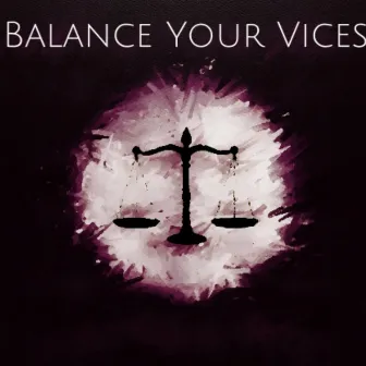 Balance Your Vices by Keaton Vegades