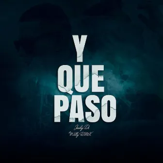 Y Que Paso by JORDY DI