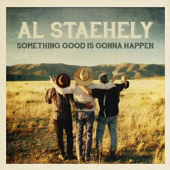 Something Good Is Gonna' Happen by Al Staehely