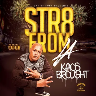 Str8 from LA by Kaos Brought