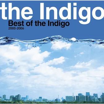 Best of the Indigo 2000-2006 by the Indigo