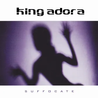 Suffocate by King Adora