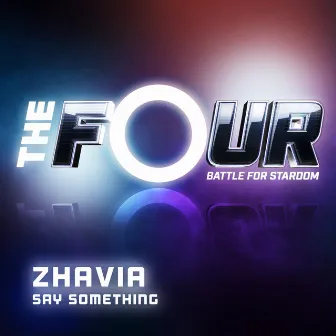 Say Something (The Four Performance) by Zhavia