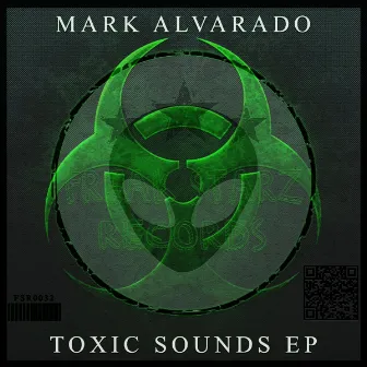 TOXIC SOUNDS EP by Mark Alvarado