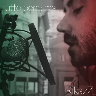 Tutto bene ma by Rikazz