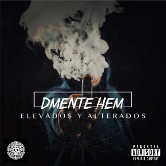 Elevados y Alterados by Dmente hem