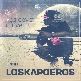 Ça devait arriver by Loskapoeros