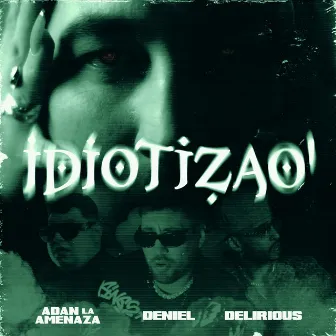 Idiotizao by Deniel