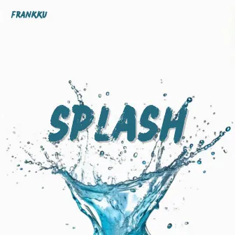 Splash by Frankku