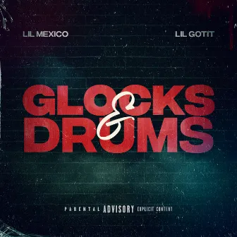 Glocks & Drums by Lil Mexico