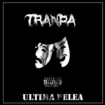 Ultima Pelea by Tranpa