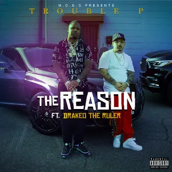 The Reason (feat. Drakeo the Ruler) by trouble p