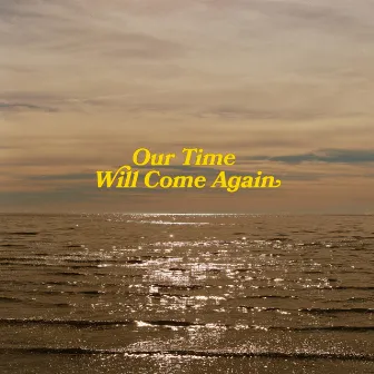 Our Time Will Come Again by John Noseda