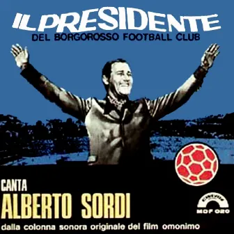 Il Presidente del Borgorosso Football Club by Alberto Sordi