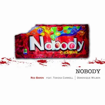 Nobody (feat. Tomeka Carroll & Domonique Wilson) by Red Baron