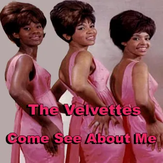 Come See About Me by The Velvelettes