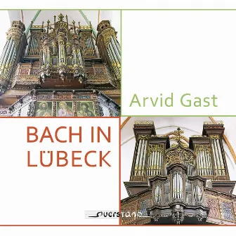 Bach in Lübeck (Arvid Gast an den historischen Orgeln von St. Jakobi Lübeck) by Arvid Gast